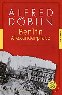 Berlin Alexanderplaz von Alfred Döblin gehört zu den 100 Berlin-Romanen, die man gelesen haben muss.