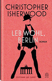 Leb wohl, Berlin Christopher Isherwood - 100 Berlin-Romane, die man gelesen haben muss