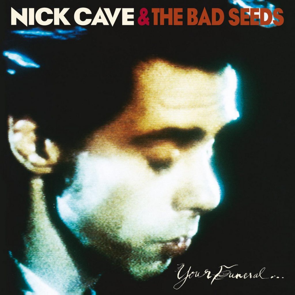 Nick Cave & The Bad Seeds: "Your Funeral... My Trial" (1986)