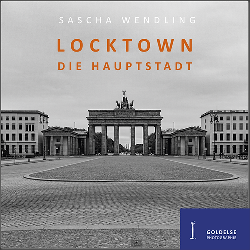 LOCKTOWN - Die Hauptstadt von Sascha Wendling, Goldelse Photographie, 29,90 Euro