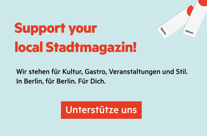 Tip Berlin - Support your local Stadtmagazin
